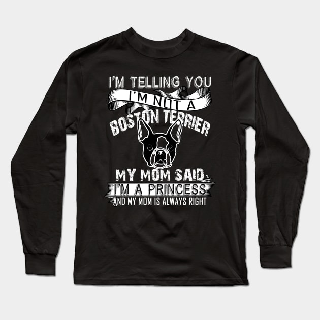 I'm telling you i'm not a boston terrier Long Sleeve T-Shirt by mazurprop